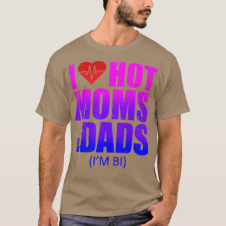 I Liebe Hot Mamas Milfs I Hecht Hot Dads Dilfs Bis T-Shirt