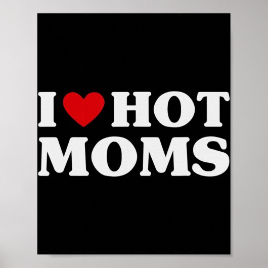 I Liebe Hot Mamas Red Heart Liebe Mamas Spaß Poster (Vorne)
