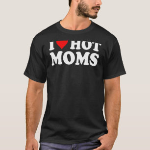 I Liebe Hot Mamas Shirt I Herz Hot Mamas Shirt Lie