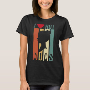 I Liebe Hot Mamas Vintag Retro Grafik für Mütter T-Shirt
