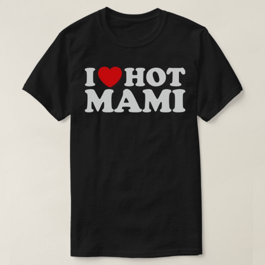 I Liebe Hot Mami T-Shirt (Design vorne)