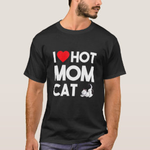 I Liebe Hot Momscat Ee I Heart Hot Dog Mamas Liebe T-Shirt