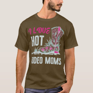 I Liebe Hot Rodeo Mamas Funny Valentine Heiße Mama T-Shirt