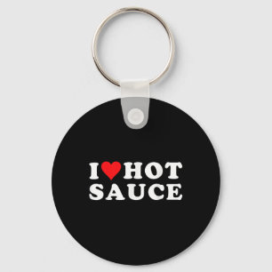 I Liebe Hot Sauce Funny Valentinstag I Liebe Hot C Schlüsselanhänger