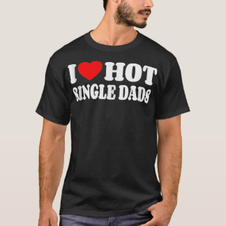 I Liebe Hot Single Vaters Funny Red Heart Liebe Si T-Shirt