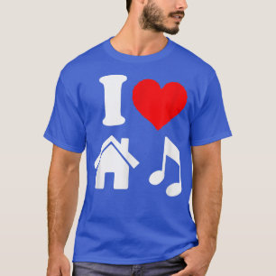 I Liebe House Music i heart house music tee shirt