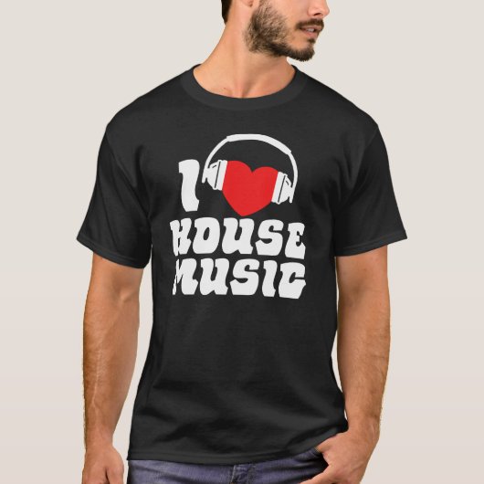 I Liebe House Music T-Shirt (Vorderseite)