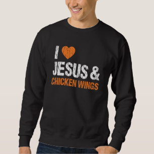 I Liebe Hühnerwings & Jesus Funny Food Eating Love Sweatshirt