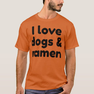 I Liebe Hunde und Ramen 491 T-Shirt