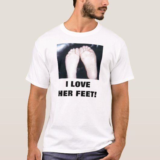 I LIEBE IHRE FÜSSE! T-Shirt (Vorderseite)