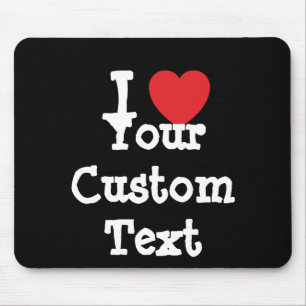 I Liebe Ihres benutzerdefinierten Textherzes T - S Mousepad