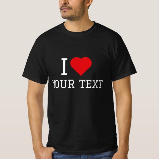 I Liebe Ihres Textes T-Shirt (Vorderseite)