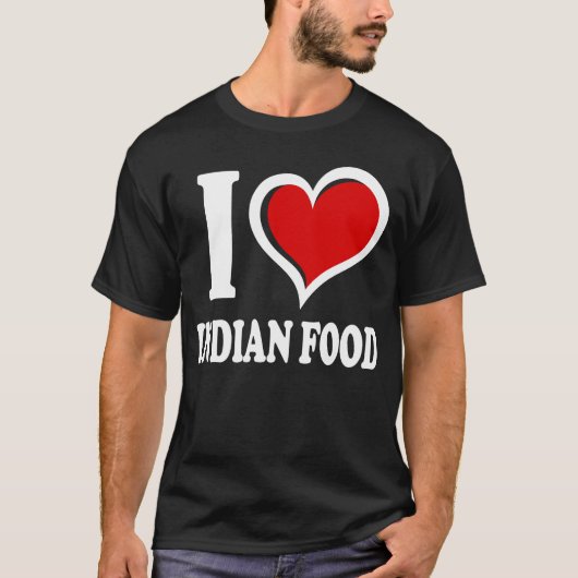 I Liebe Indian Food I Heart T-Shirt (Vorderseite)