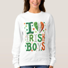 I Liebe Irish Boys - St. Patrick's Day Yarn Art Sweatshirt