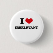 I Liebe irrelevant Button (Vorderseite)