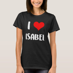 I Liebe ISABEL valentine sorry Ladys Typ Herz T-Shirt