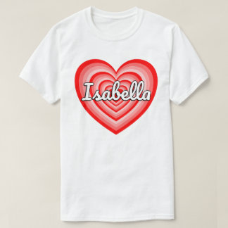 I Liebe Isabella Heart Isabella Name Isabella Gesc T-Shirt