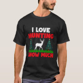 I Liebe Jagd zeigen viel T-Shirt (Vorderseite)