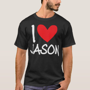 I Liebe Jason Name Personalisiert Men Typ BESTE FR T-Shirt