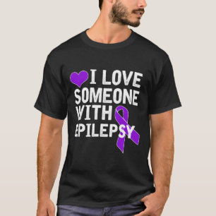 I Liebe Jemand - Epilepsie Bewusstsein T-Shirt