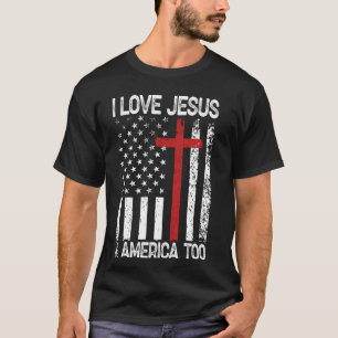 I Liebe Jesus and America To Women Men USA T-Shirt