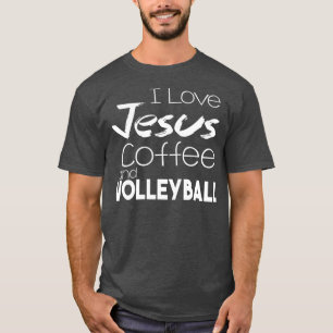 I Liebe Jesus Coffee and Volleyball Sport Volley T-Shirt