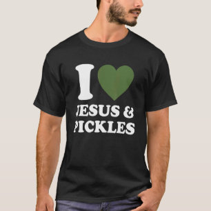 I Liebe Jesus & Cucumber Pickles Sprichwort Pickle T-Shirt