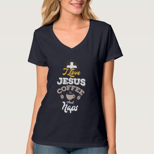 I Liebe Jesus Kaffee und Nickerchen Christlich T-Shirt (Vorderseite)
