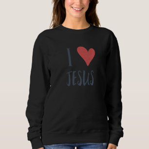 I Liebe Jesus Religious Christlich 1 Sweatshirt