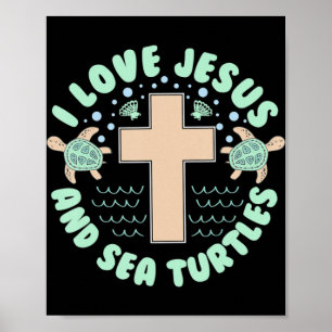 I Liebe Jesus & Sea Turtles Christliches Glaubensk Poster