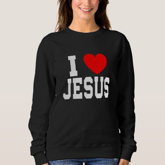 I Liebe Jesus Sweatshirt (Vorderseite)
