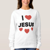 I Liebe Jesus Sweatshirt (Vorderseite)