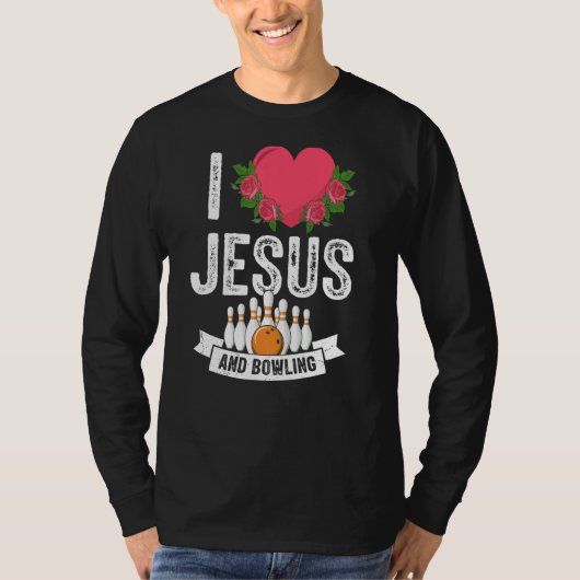 I Liebe Jesus und Bowling Funny Bowler Christlich T-Shirt (Vorderseite)