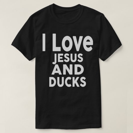 I Liebe Jesus und DUCKS Funny DUCK EE T-Shirt (Design vorne)