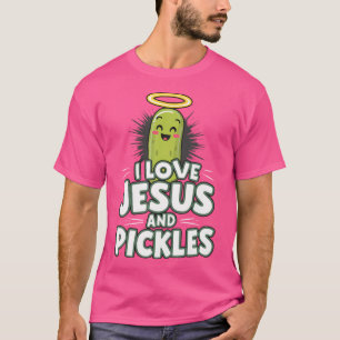 I Liebe Jesus und Pickles T-Shirt