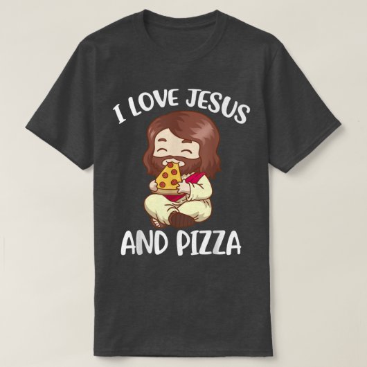 I Liebe Jesus und Pizza  T-Shirt (Design vorne)
