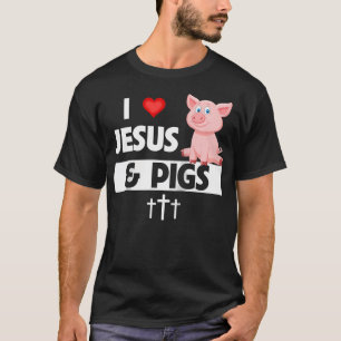 I Liebe Jesus und Schweine Die Christliche Landwir T-Shirt