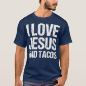 I Liebe Jesus und Tacos Funny Statement Zitat T-Shirt (Vorderseite)
