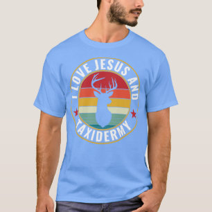 I Liebe Jesus und Taxidermy Funny Taxidermist T-Shirt