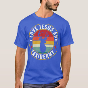 I Liebe Jesus und Taxidermy Funny Taxidermist T-Shirt