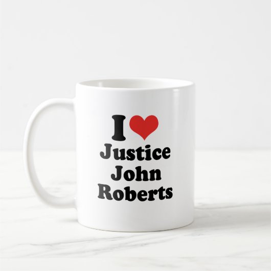 I LIEBE JUSTIZ JOHN ROBERTS - .png Kaffeetasse (Links)