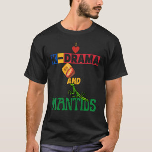 I Liebe K Drama und Mantids T-Shirt