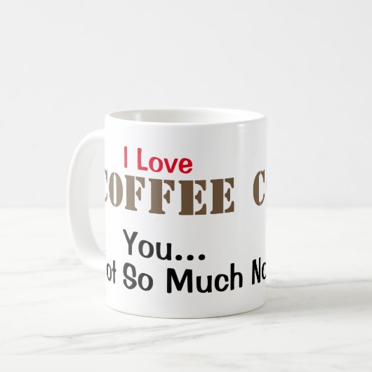 I Liebe KAFFEE Kaffeetasse (Vorderseite Links)