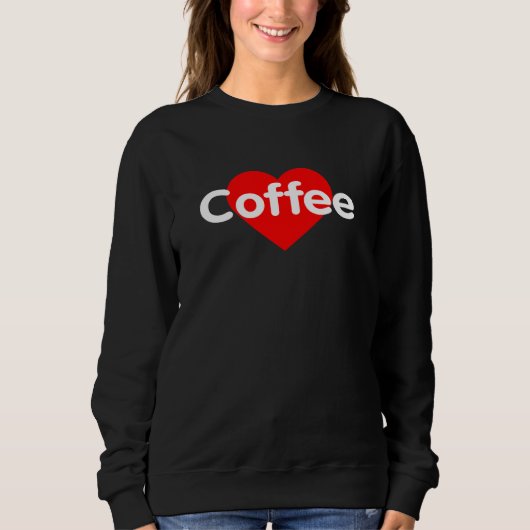 I Liebe Kaffee Sweatshirt (Vorderseite)