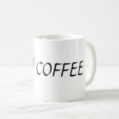 ~I Liebe Kaffee~ TASSE, ZOLLEN SIE ES! Kaffeetasse (VorderseiteRechts)