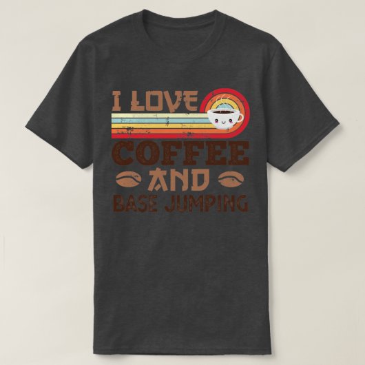 I Liebe Kaffee und Base Springen Retro Sunset Gesc T-Shirt (Design vorne)