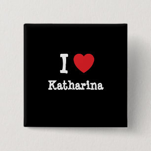 I Liebe Katharina Herzstück T - Shirt Button