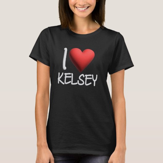 I Liebe Kelsey Name Personalisiert Girl Friend T-Shirt (Vorderseite)