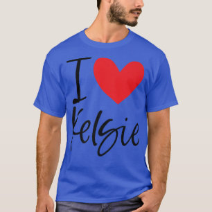 I Liebe Kelsie Name Personalisiert Girl Frau BESTE T-Shirt