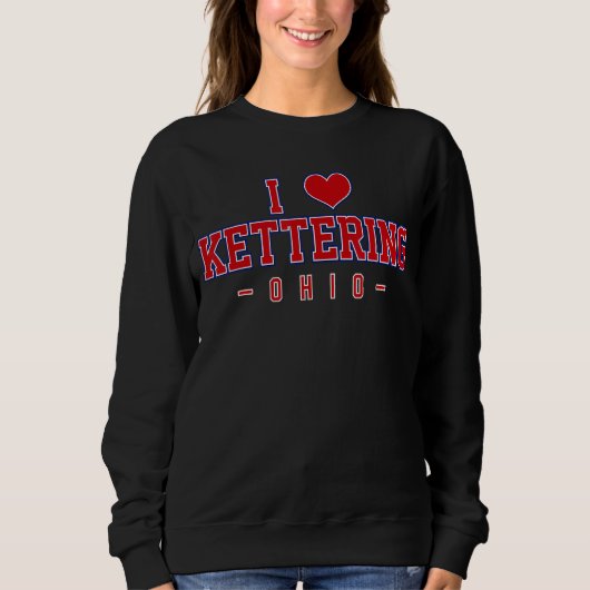 I Liebe Kettering Ohio Sweatshirt (Vorderseite)